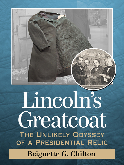 Title details for Lincoln's Greatcoat by Reignette G. Chilton - Available